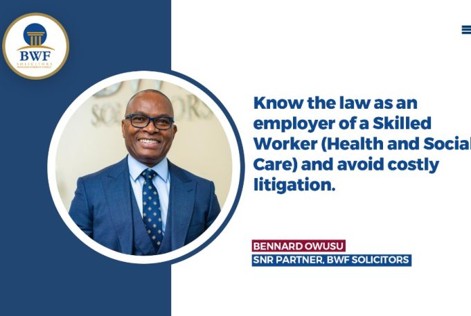 KNOW THE LAW AS AN EMPLOYER OF A SKILLED WORKER (HEALTH AND SOCIAL CARE) AND AVOID COSTLY LITIGATION
