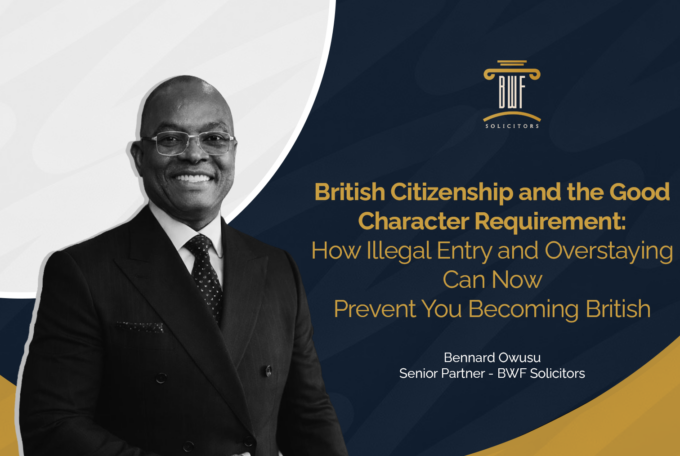 British Citizenship and the Good Character Requirement: How Illegal Entry and Overstaying Can Now Prevent You Becoming British